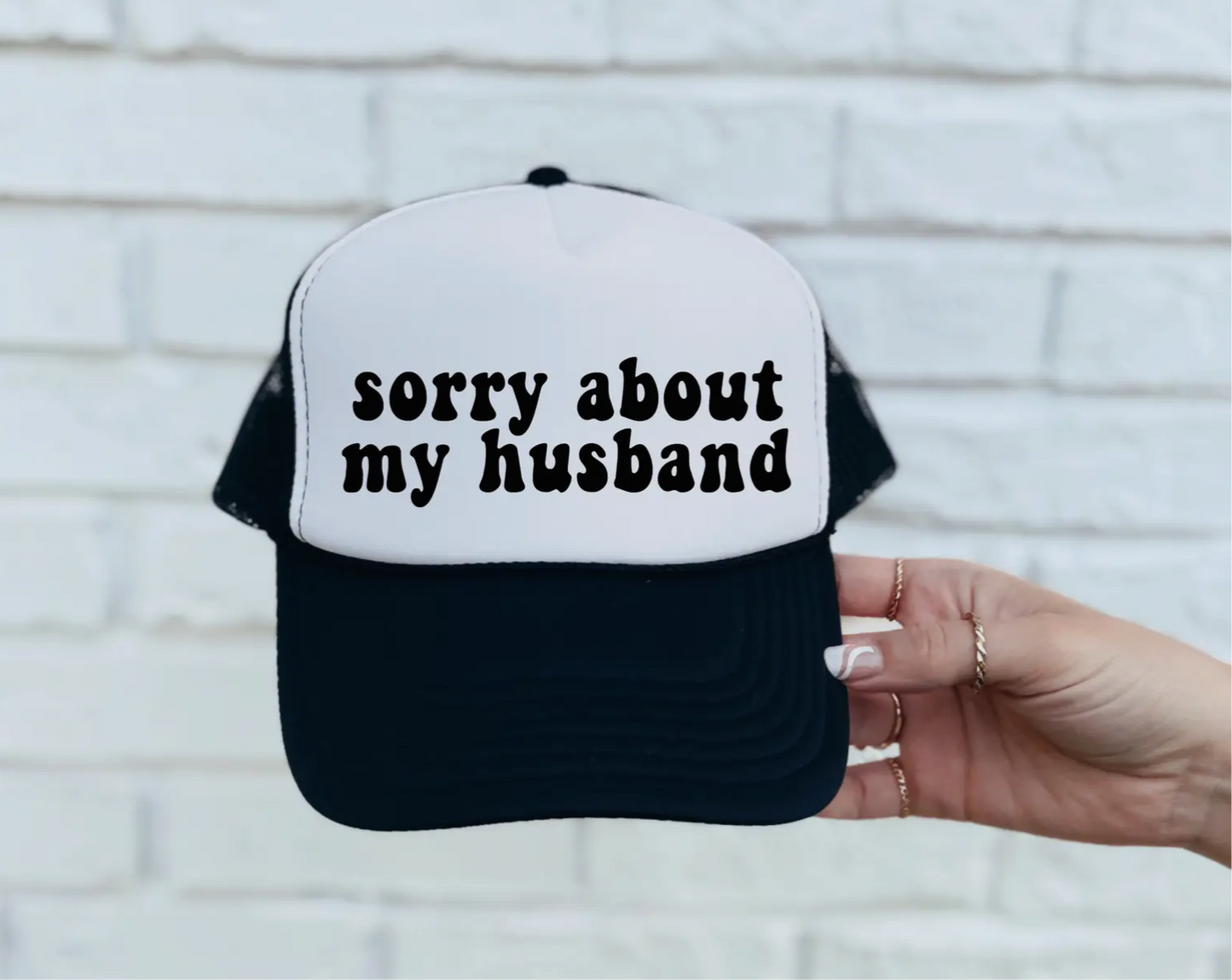 Sorry about my husband trucker hat