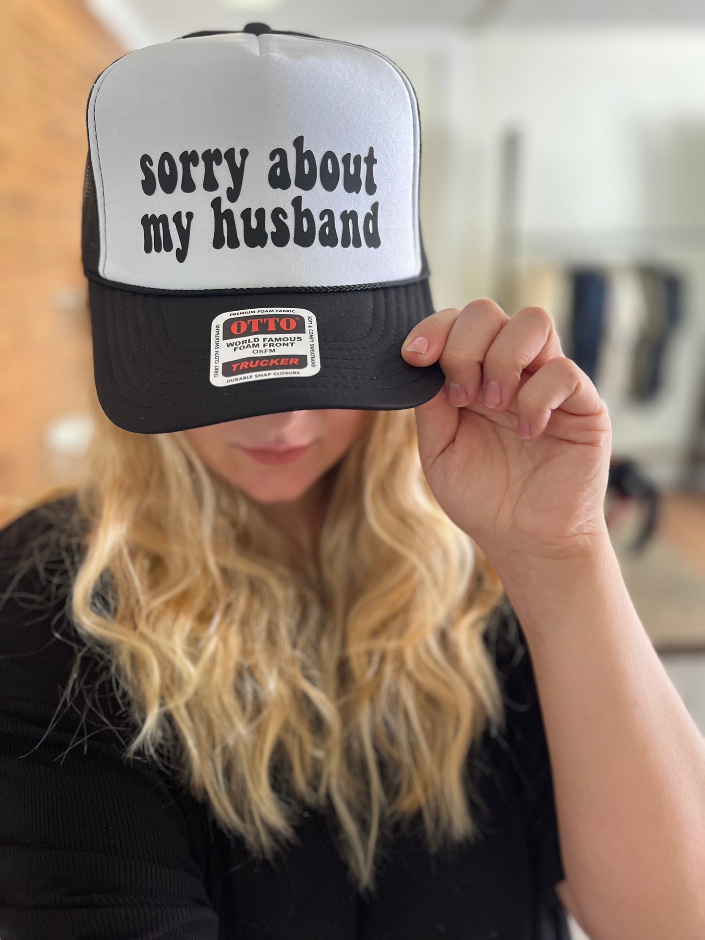 Sorry about my husband trucker hat
