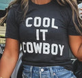 Cool it Cowboy Tee