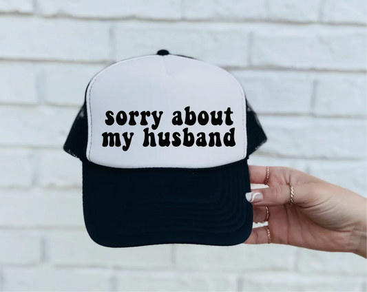 Sorry about my husband trucker hat