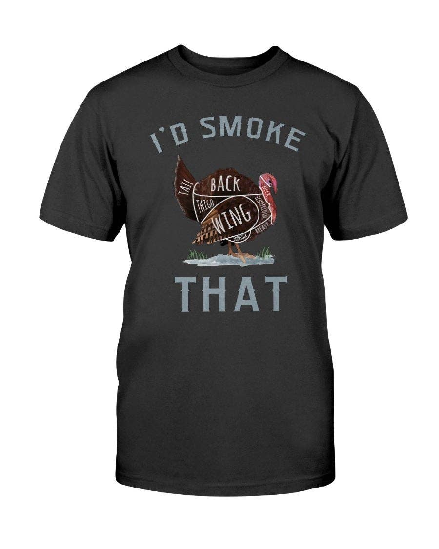 I'd Smoke That Turkey T-shirt: Black / L